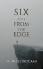 Six Feet from the Edge
