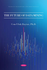 Title: The Future of Data Mining, Author: Ufuk Baytar