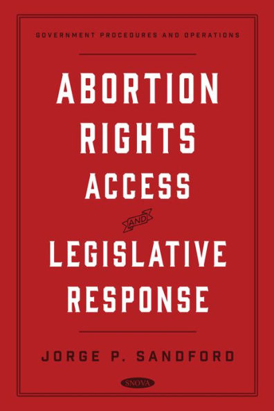 Abortion Rights, Access, and Legislative Response