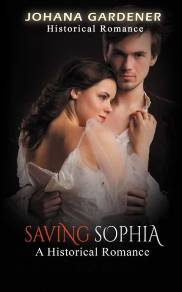 Saving Sophia: A Historical Romance