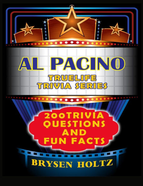 Truelife Trivia Al Pacino: 200 Trivia Questions and Fun Facts