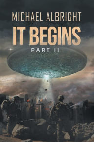 Title: It Begins Part II, Author: Michael Albright