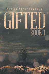 Title: Gifted Book 1, Author: Walter Strychowskyj