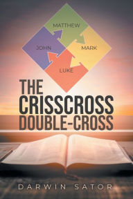 Title: The Crisscross Double-cross, Author: Darwin Sator