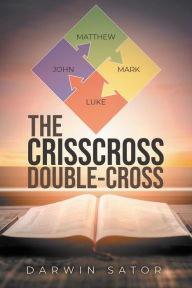 Title: The Crisscross Double-cross, Author: Darwin Sator