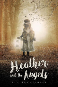 Title: Heather and the Angels, Author: E. Linda Cushner