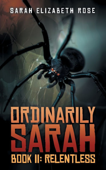 Ordinarily Sarah Book II: Relentless:: II