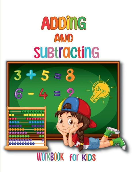 Adding and Subtracting Workbook for Kids: Kindergarden Math Facts with Addition and Subtraction Homeschool Exercise for Grades 1-3 & Preschoolers