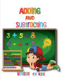 Adding and Subtracting Workbook for Kids: Kindergarden Math Facts with Addition and Subtraction Homeschool Exercise for Grades 1-3 & Preschoolers