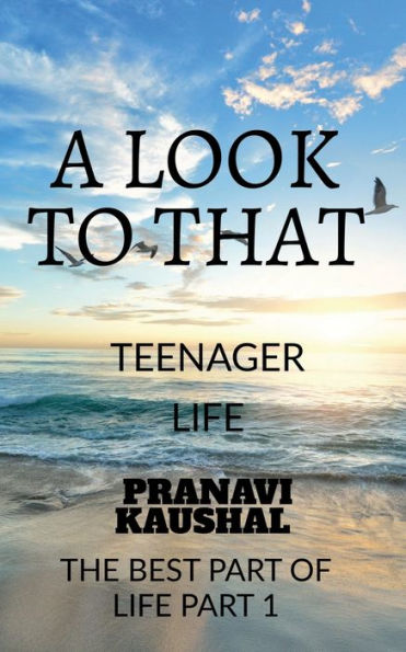 A LOOK TO THAT TEENAGER: TEENAGE LIFE