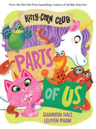 Title: Parts of Us (A Kitty-Corn Club Book), Author: Shannon Hale