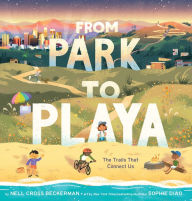 Title: From Park to Playa: The Trails That Connect Us, Author: Nell Cross Beckerman