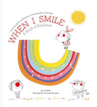 Title: When I Smile: A Book of Kindness, Author: Jo Witek