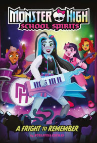 Title: A Fright to Remember (Monster High School Spirits #1), Author: Mattel