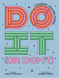 Title: Do It (or Don't): Boundary-Creating, Author: Kara Cutruzzula