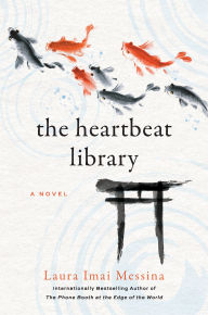 Title: The Heartbeat Library: A Novel, Author: Laura Imai Messina