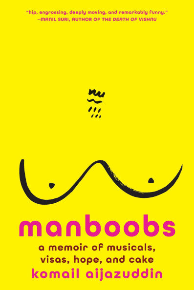 Manboobs: A Memoir of Musicals, Visas, Hope, and Cake