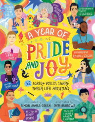 Title: A Year of Pride and Joy: LGBTQ+ Voices Share Their Life Passions, Author: Simon James Green