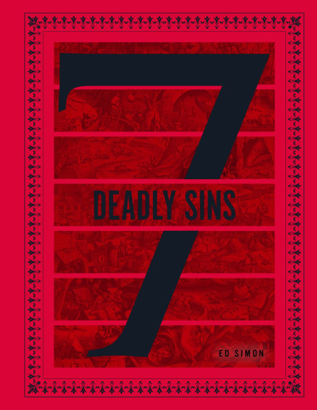 The Seven Deadly Sins and Seven Heavenly Virtues: A Visual History