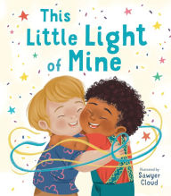 Title: This Little Light of Mine: A Picture Book, Author: Sawyer Cloud