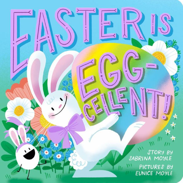 Easter Is Egg-cellent! (A Hello!Lucky Book): A Board Book