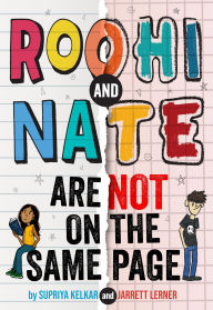 Title: Roohi and Nate Are Not on the Same Page: A Novel, Author: Supriya Kelkar