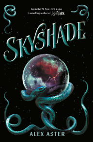 Title: Skyshade (The Lightlark Saga Book 3), Author: Alex Aster