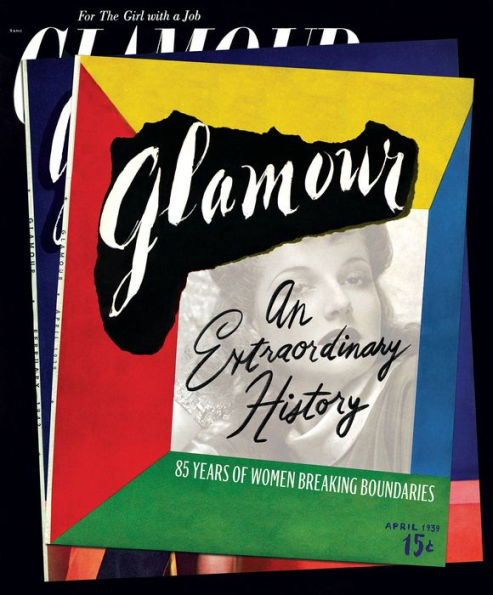 Glamour: An Extraordinary History: 85 Years of Women Breaking Boundaries