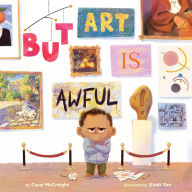 Title: But Art Is Awful!: A Picture Book, Author: Cassi McCreight