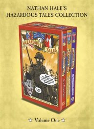 Title: Nathan Hale's Hazardous Tales 3-Book Collection: Volume One: One Dead Spy; Treaties, Trenches, Mud, and Blood; and Underground Abductor, Author: Nathan Hale