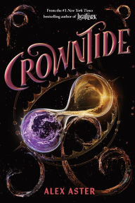Title: Crowntide (The Lightlark Saga Book 4), Author: Alex Aster