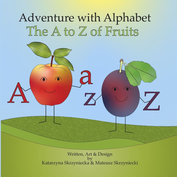 Adventure with Alphabet: The A to Z of Fruit