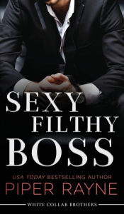Title: Sexy Filthy Boss, Author: Piper Rayne