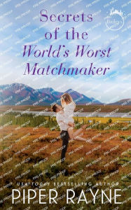 Title: Secrets of the World's Worst Matchmaker, Author: Piper Rayne