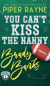 Title: You Can't Kiss the Nanny, Brady Banks, Author: Piper Rayne