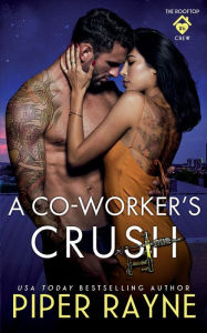 Title: A Co-Worker's Crush, Author: Piper Rayne