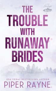 Title: The Trouble with Runaway Brides, Author: Piper Rayne