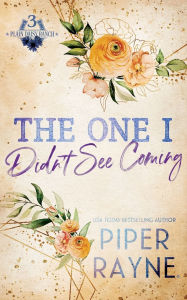 Title: The One I Didn't See Coming, Author: Piper Rayne