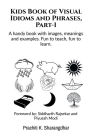 Kids Book of Visual Idioms and Phrases, Part-1
