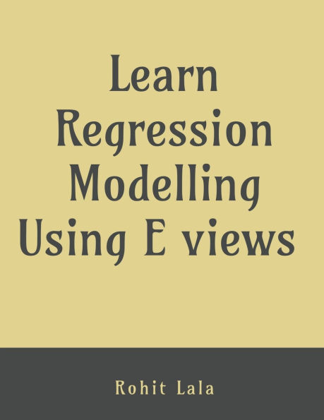 Learn Regression Modelling Using E Views: Ordinary Least Square (OLS)