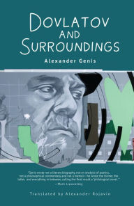 Title: Dovlatov and Surroundings: A Philological Novel, Author: Alexander Genis