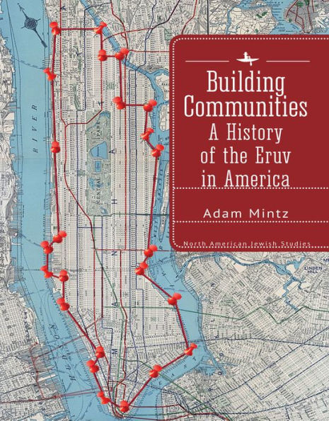 Building Communities: A History of the Eruv America