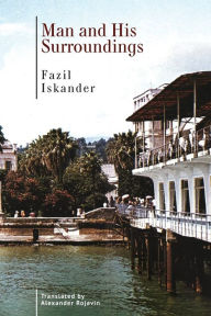 Title: Man and His Surroundings, Author: Fazil Iskander