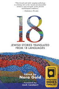 Title: 18: Jewish Stories Translated from 18 Languages, Author: Nora Gold