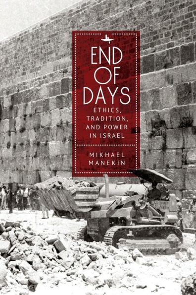 End of Days Ethics, Tradition, and Power Israel