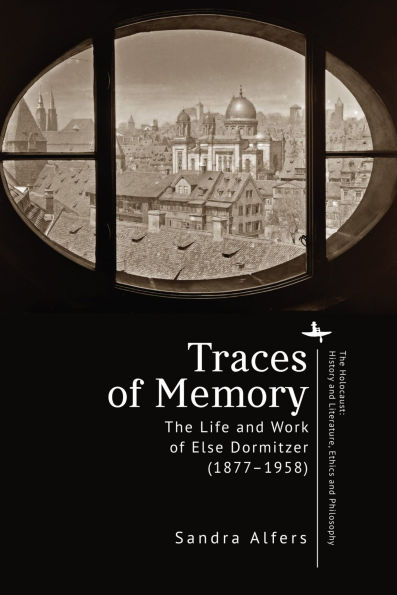 Traces of Memory: The Life and Work Else Dormitzer (1877-1958)