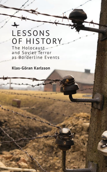 Lessons of History: The Holocaust and Soviet Terror as Borderline Events