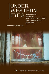 Download pdf books for android Under Western Eyes: Vulnerable Minorities and the Russian State in New Cold War Cultures 9798887197494