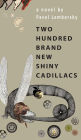 Two Hundred Brand New Shiny Cadillacs: A Novel
