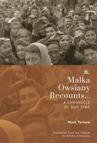 Title: Malka Owsiany Recounts...: A chronicle of our time, Author: Mark Turkow